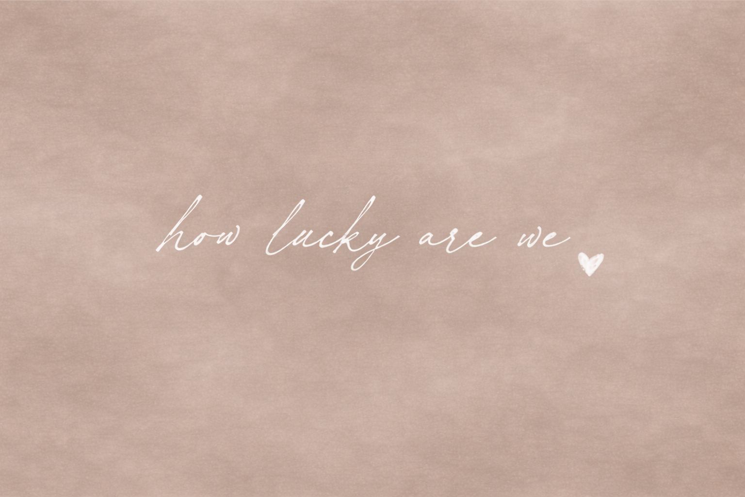 How Lucky Are We Art Print | Soft Taupe