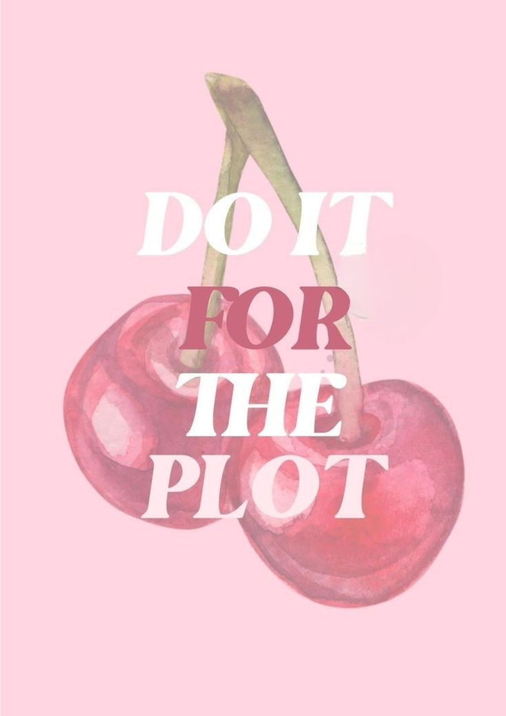 Do It For The Plot Art Print
