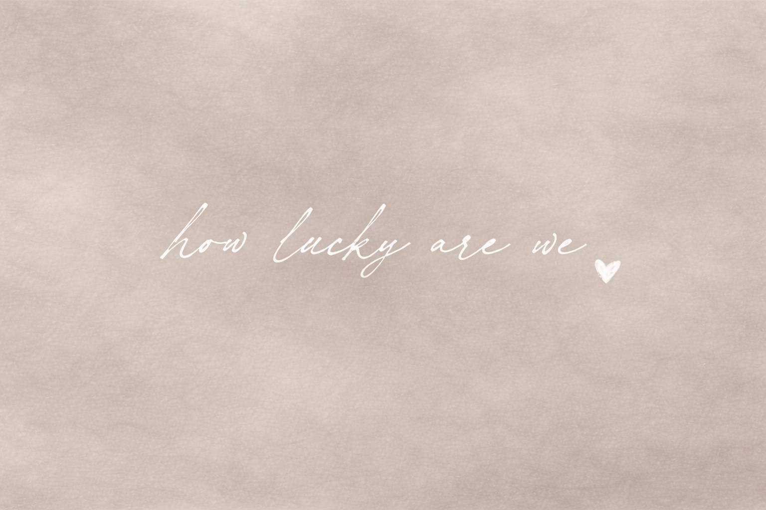 How Lucky Are We Art Print | Stone Whisper