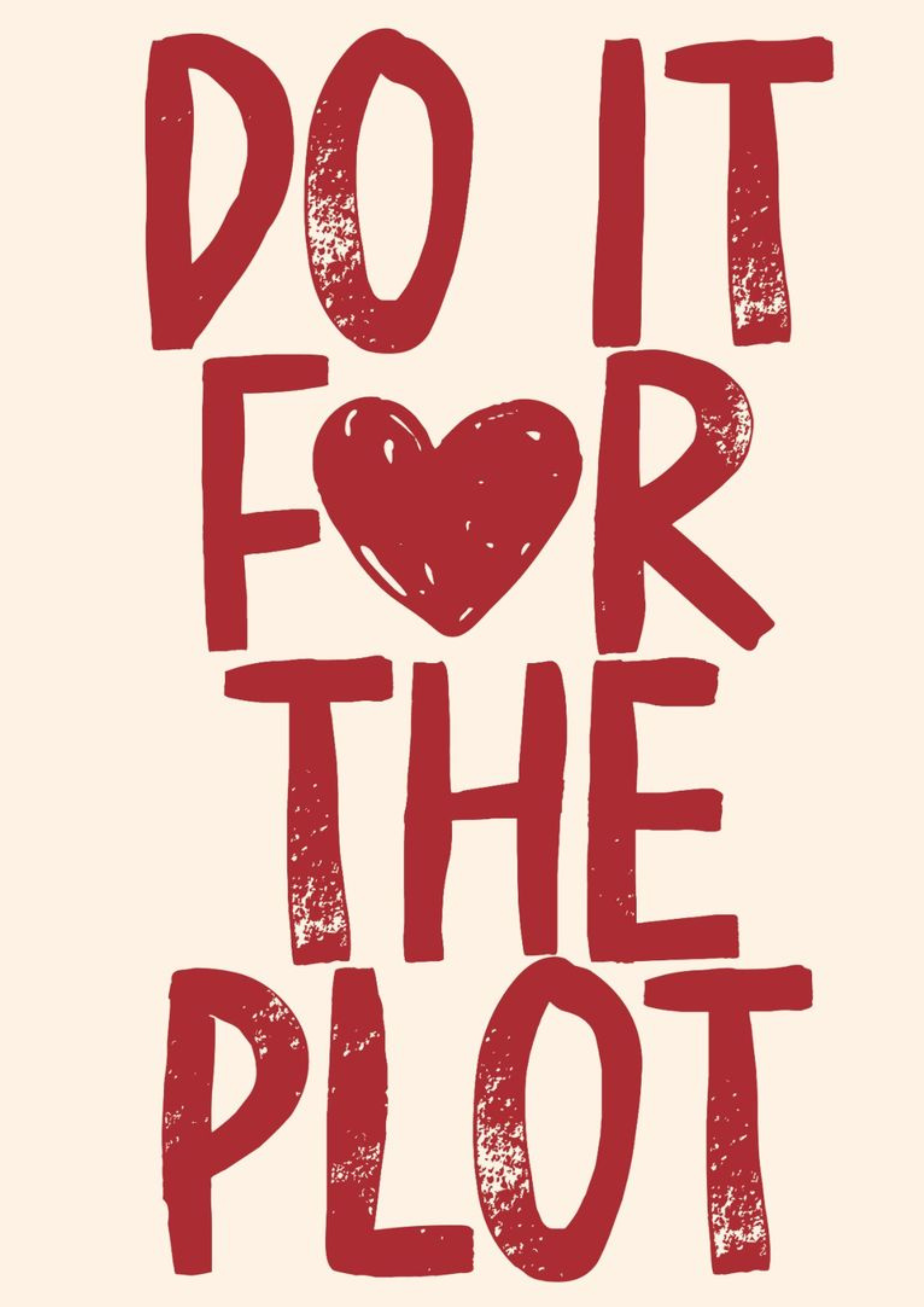Do It For The Plot Art Print