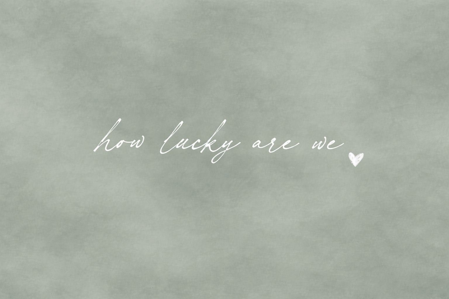 How Lucky Are We Art Print | Quiet Sage