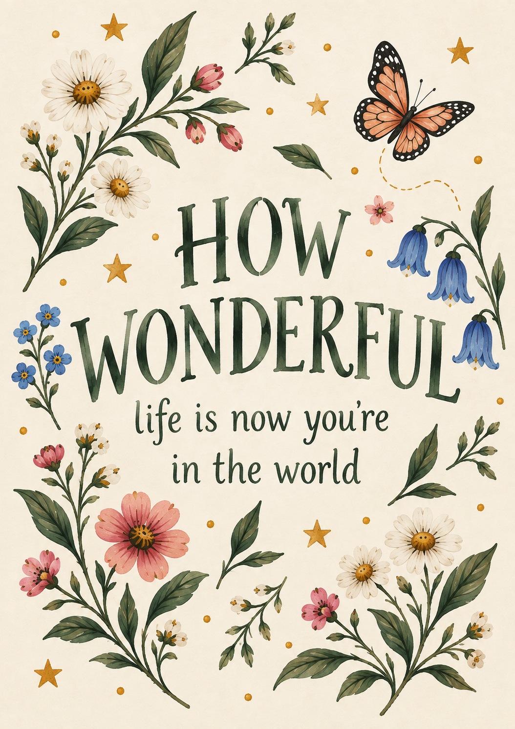 How Wonderful Life Is Now You're In The World Print