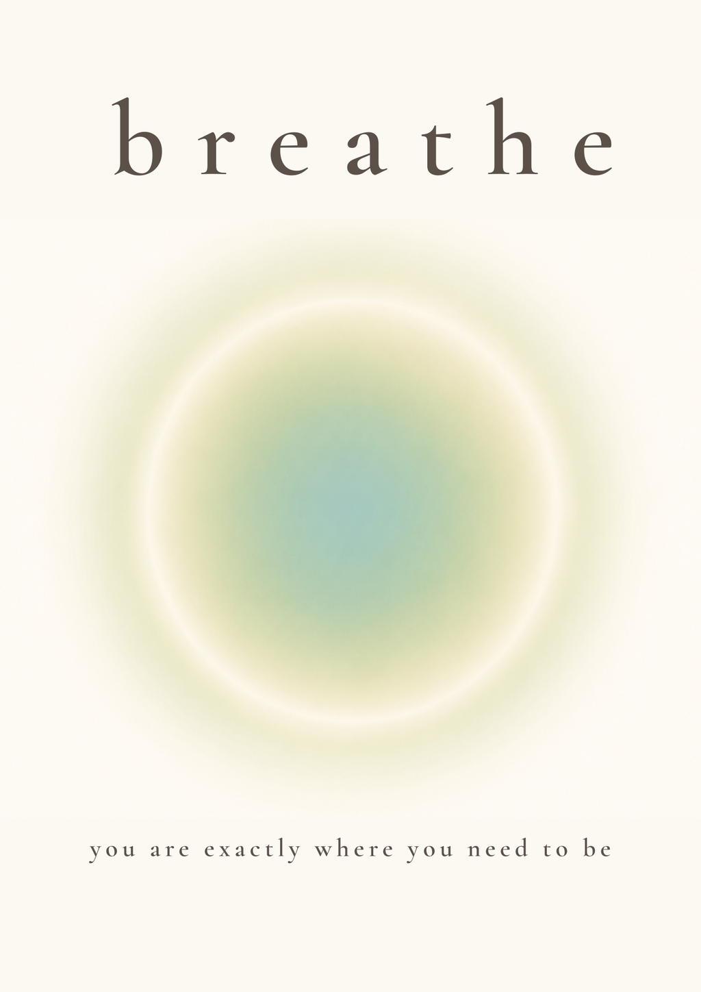 Breathe – You Are Exactly Where You Need to Be Print