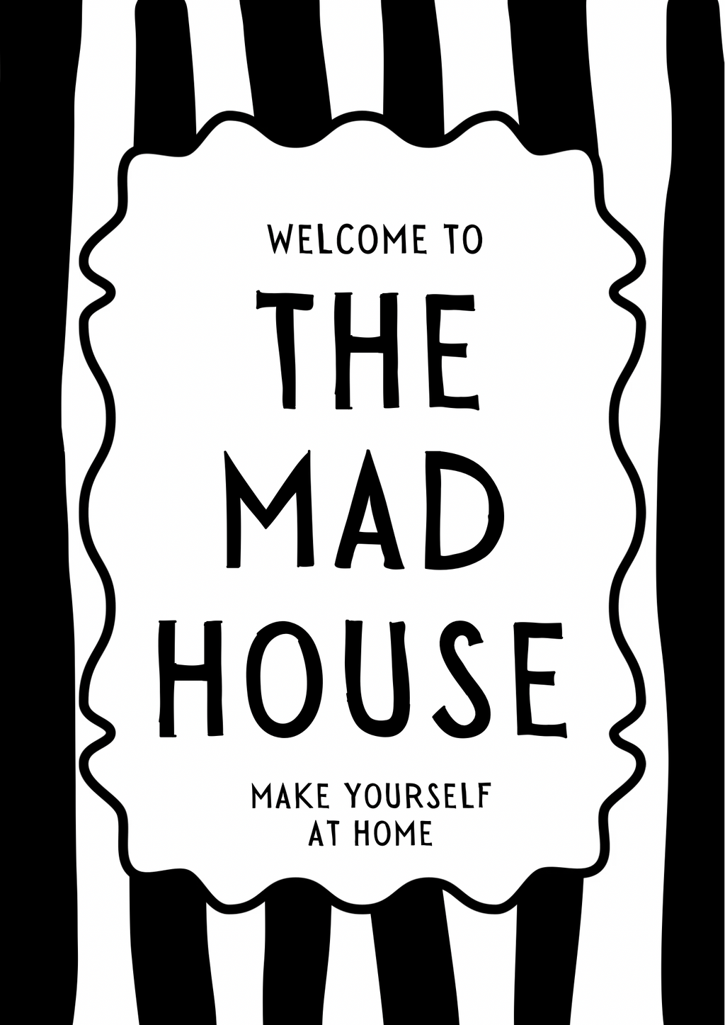 Welcome To The Mad House Print - Black