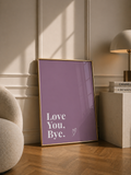 Love You, Bye Print | Mauve