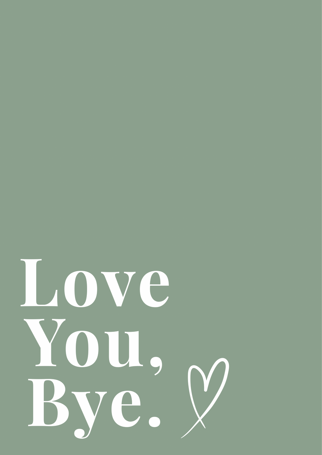 Love You, Bye Print | Sage Green