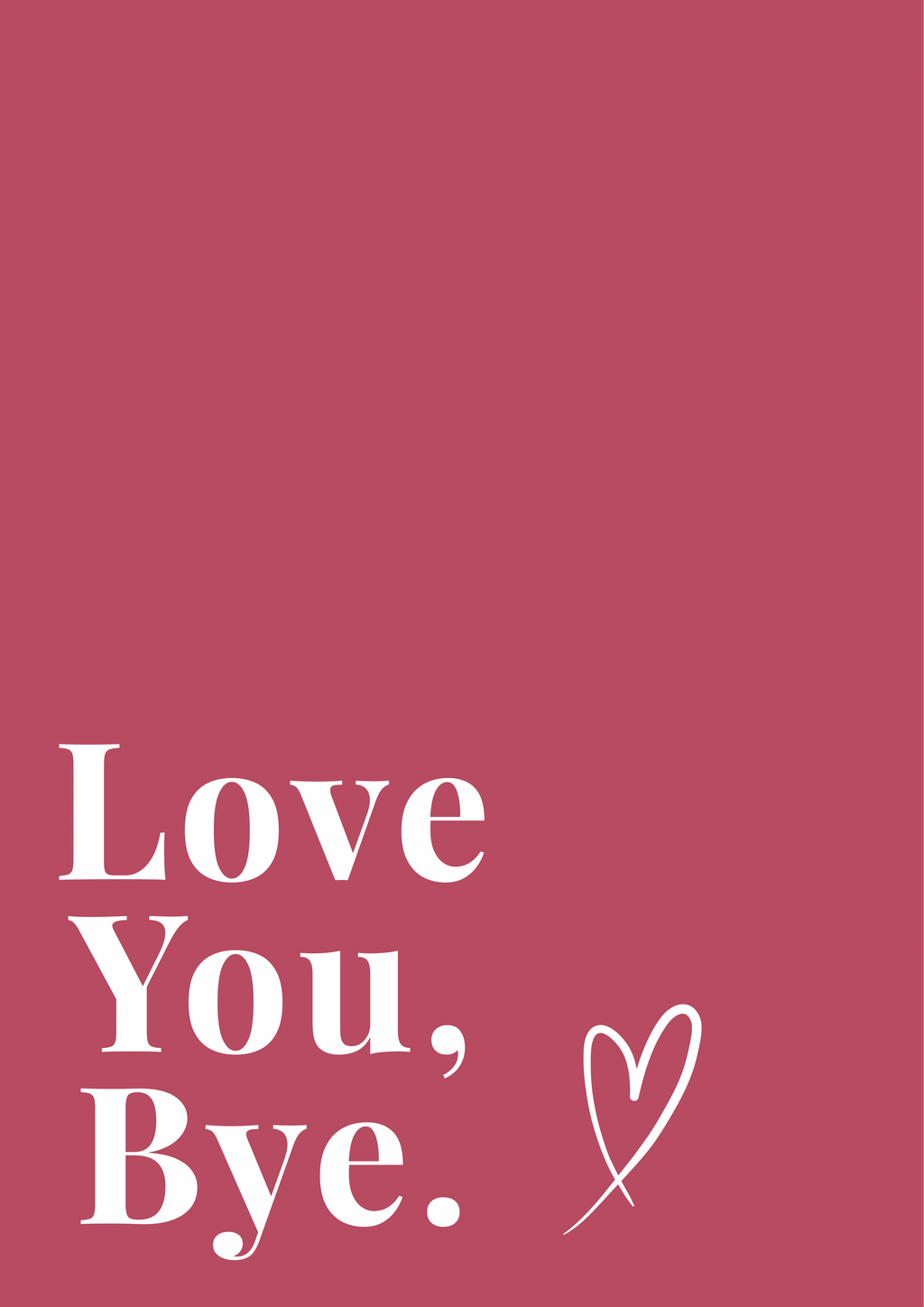 Love You, Bye Print | Raspberry