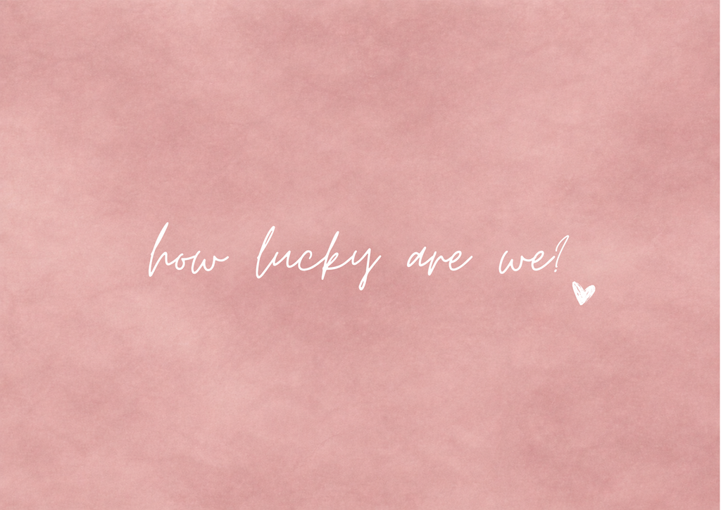 How Lucky Are We Art Print | Blush Petal