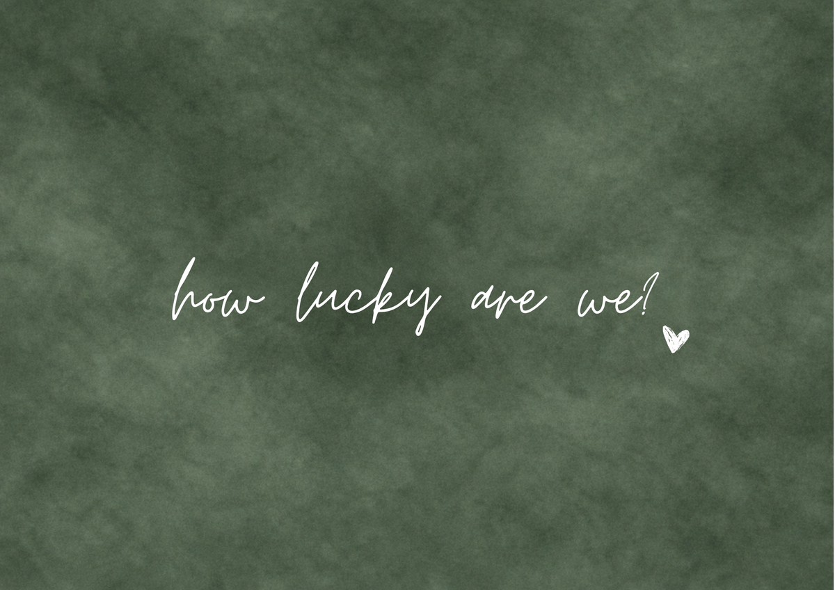 How Lucky Are We Art Print | Olive Grove