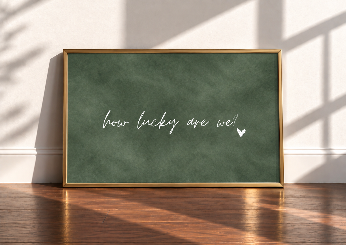 How Lucky Are We Art Print | Olive Grove