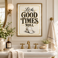 Let the Good Times Roll | Vintage Bathroom Wall Art Print