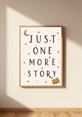 Just One More Story Print