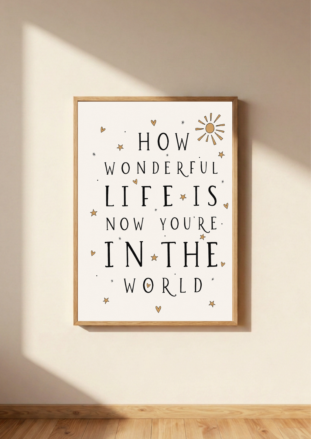 How Wonderful Life Is Now You're In The World Print