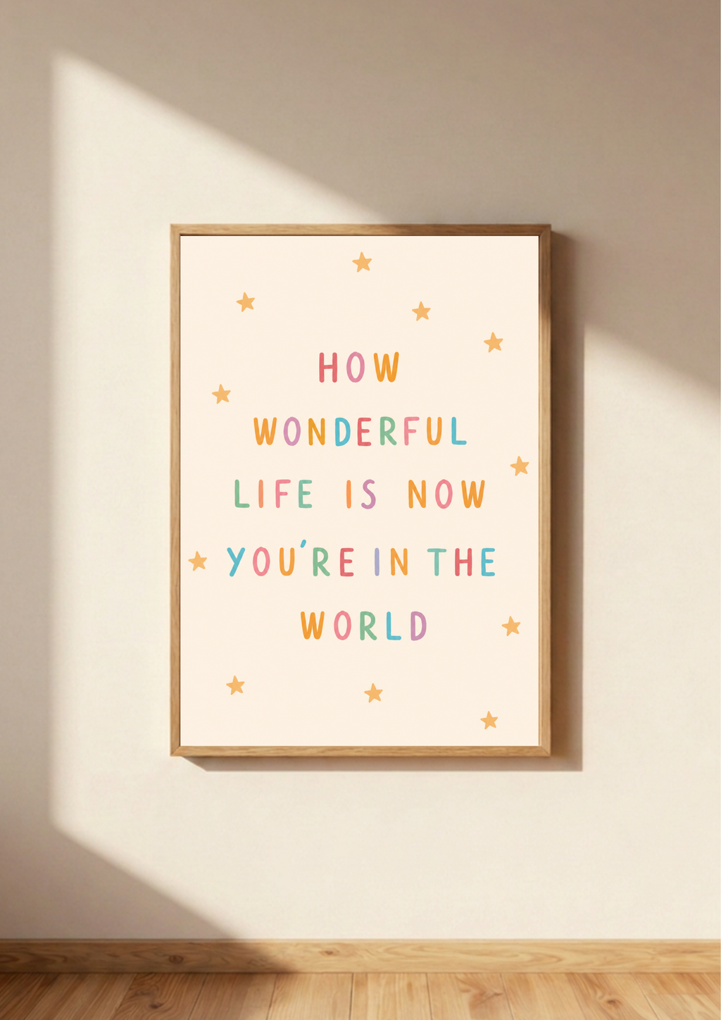 Wonderful Life Is Now You're In The World Colourful Print