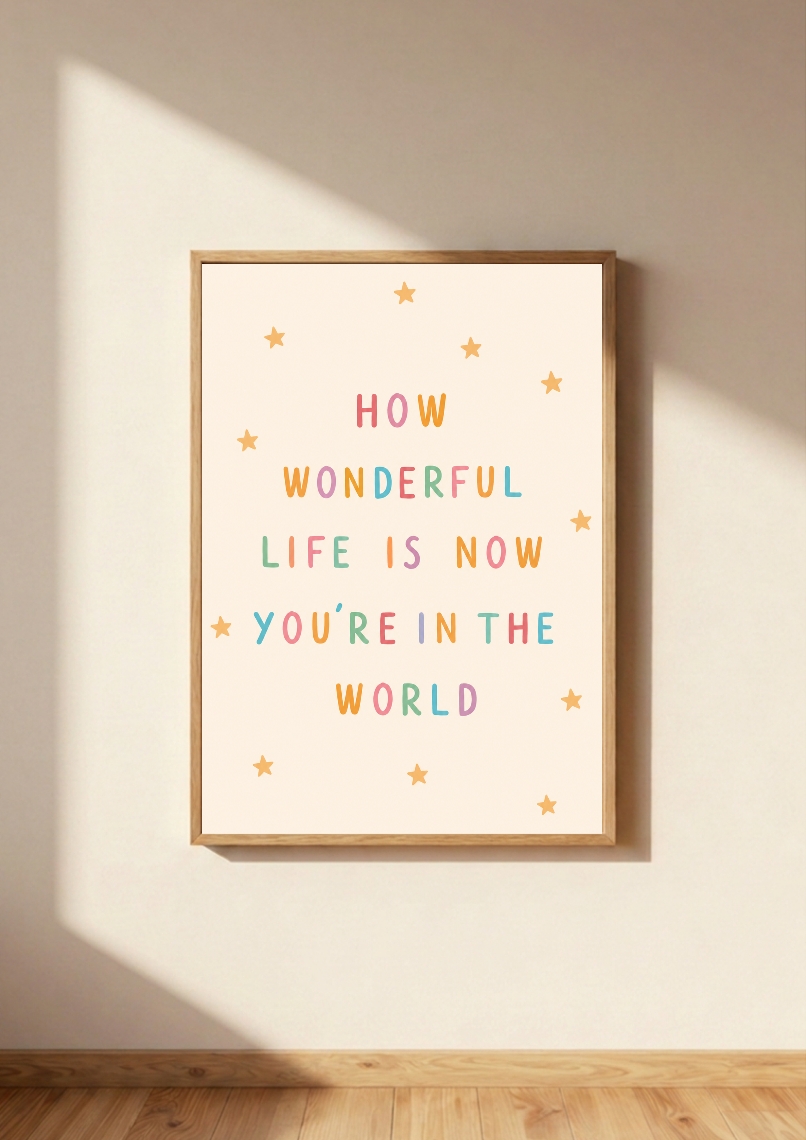 Wonderful Life Is Now You're In The World Colourful Print