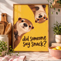 Otter Kitchen Print, Did Someone Say Snack Poster, Funny Otter Wall Art, Cute Animal Kitchen Decor, Quirky Foodie Gift